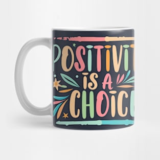 Positivity is a choice Mug